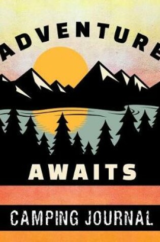 Cover of Adventure Awaits - Camping Journal