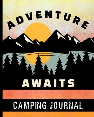 Book cover for Adventure Awaits - Camping Journal