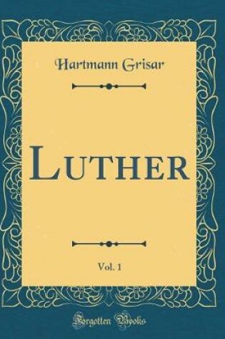 Cover of Luther, Vol. 1 (Classic Reprint)