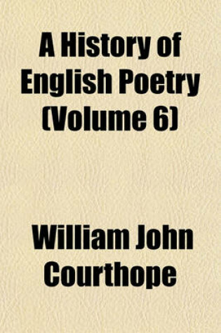 Cover of A History of English Poetry (Volume 6)