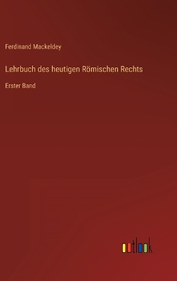 Book cover for Lehrbuch des heutigen Römischen Rechts