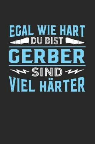 Cover of Egal wie hart du bist Gerber sind viel harter