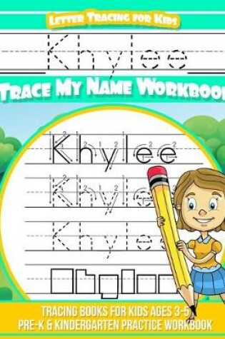 Cover of Khylee Letter Tracing for Kids Trace my Name Workbook