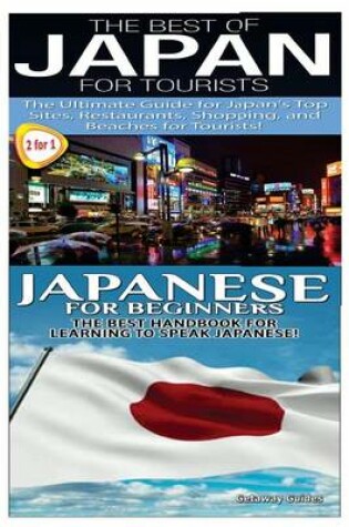 Cover of The Best of Japan for Tourists & Japanese For Beginners