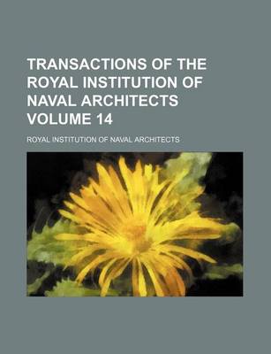 Book cover for Transactions of the Royal Institution of Naval Architects Volume 14