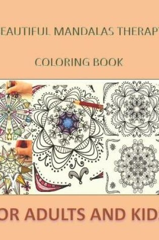 Cover of Beautiful Mandalas Therapy Coloring Book for Adults and Kids