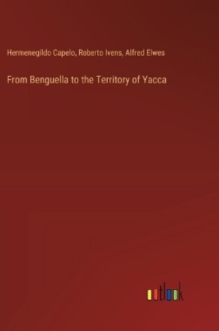 Cover of From Benguella to the Territory of Yacca