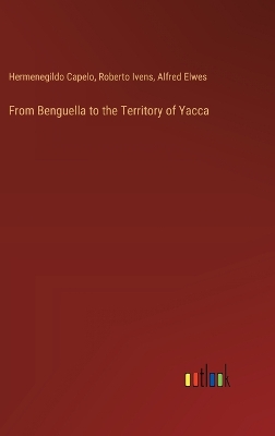 Book cover for From Benguella to the Territory of Yacca