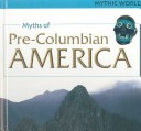 Cover of Myths of Pre-Columbian America