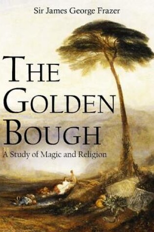 Cover of The Golden Bough: A Study of Magic and Religion