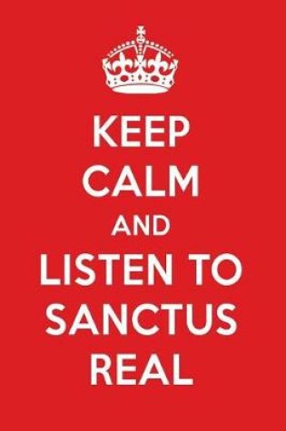 Cover of Keep Calm and Listen to Sanctus Real