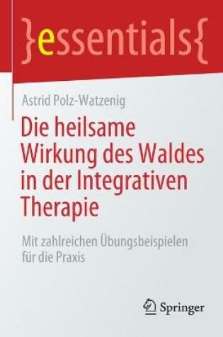 Cover of Die Heilsame Wirkung Des Waldes in Der Integrativen Therapie