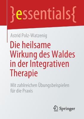 Book cover for Die Heilsame Wirkung Des Waldes in Der Integrativen Therapie