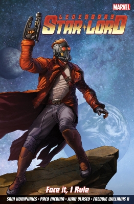 Book cover for Legendary Star-lord, The Vol. 1: Face It, I Rule