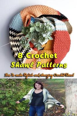 Book cover for 8 Crochet Shawl Patterns