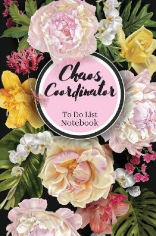 Cover of Chaos Coordinator To Do List Notebook