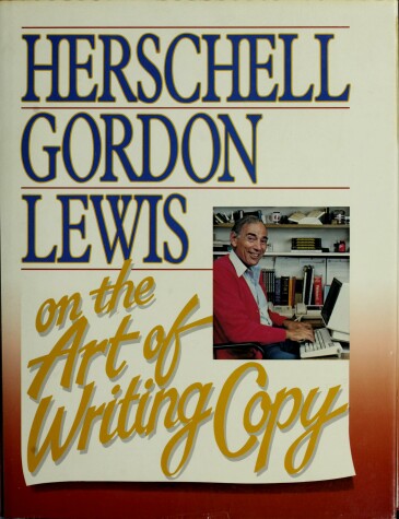 Book cover for Herschell Gordon Lewis on the Art of Writing Copy