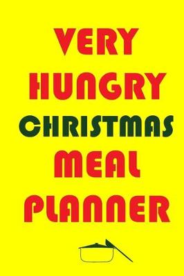 Book cover for Very Hungry Christmas Meal Planner