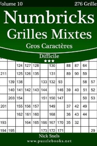 Cover of Numbricks Grilles Mixtes Gros Caractères - Difficile - Volume 10 - 276 Grilles