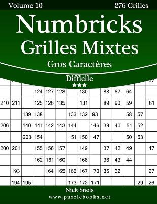 Book cover for Numbricks Grilles Mixtes Gros Caractères - Difficile - Volume 10 - 276 Grilles