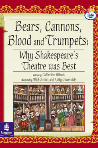 Cover of LILA:IT:Independent:Bears, Cannons, Blood and Trumpets:Why Shakespeare's Theatre was Best Info Trail Independent