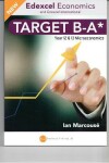 Book cover for TARGET B-A* EDEXCEL ECONOMICS