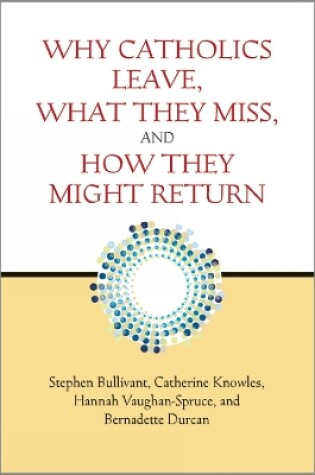 Cover of Why Catholics Leave, What They Miss, and How They Might Return