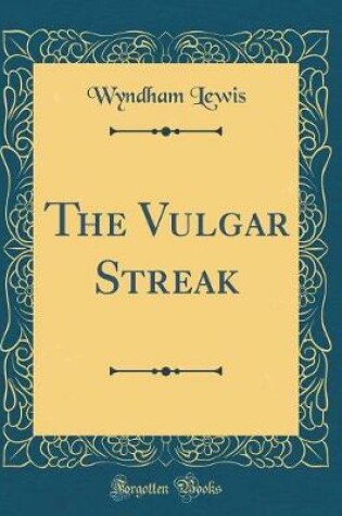 Cover of The Vulgar Streak (Classic Reprint)