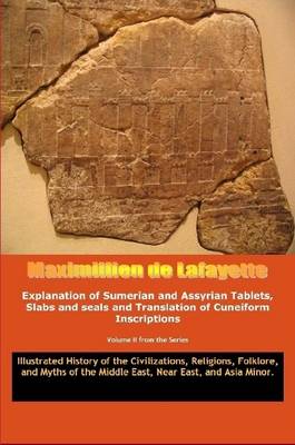 Book cover for Explanation of Sumerian Tablets, Slabs and Seals and Translation of Cuneiform Inscriptions.