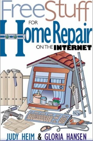 Cover of Free Stuff for Home Repair on the Internet