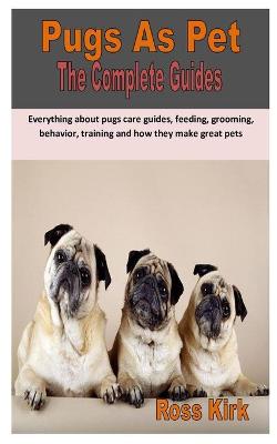 Book cover for Pugs as Pet the Complete Guides