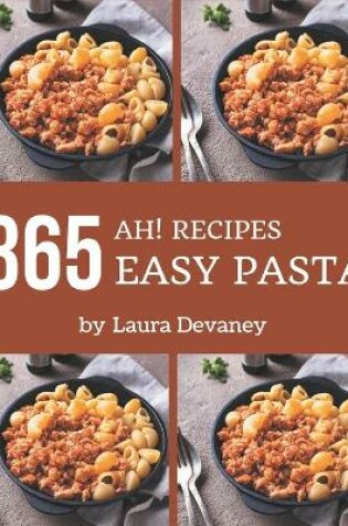 Cover of Ah! 365 Easy Pasta Recipes