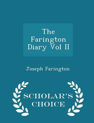 Book cover for The Farington Diary Vol II - Scholar's Choice Edition