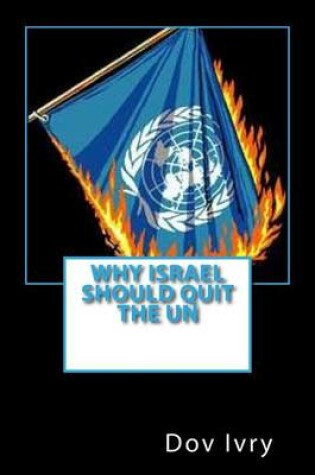 Cover of Why Israel Should Quit The UN