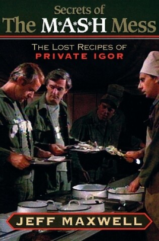 Cover of The Secrets of the M*A*S*H Mess