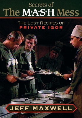 Book cover for The Secrets of the M*A*S*H Mess