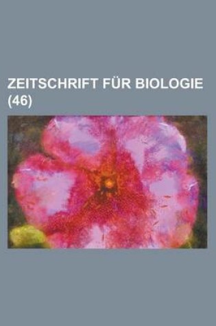 Cover of Zeitschrift Fur Biologie (46 )