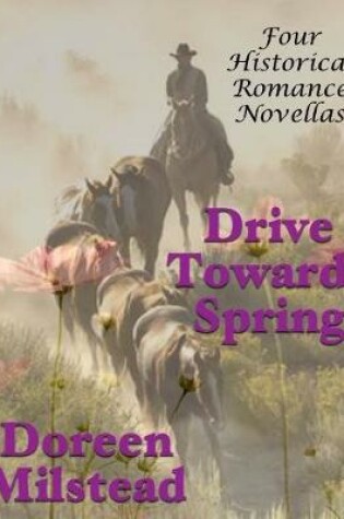 Cover of Drive Towards Spring: Four Historical Romance Novellas