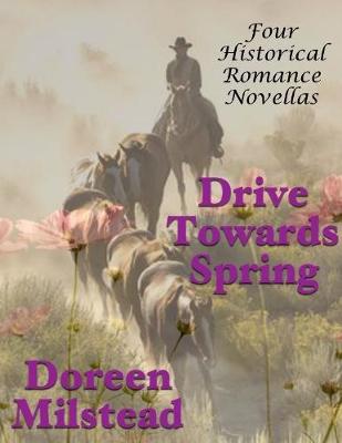 Book cover for Drive Towards Spring: Four Historical Romance Novellas