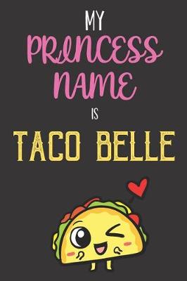 Book cover for My Princess Name is Taco Belle