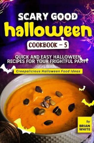 Cover of Scary Good Halloween Cookbook - 5