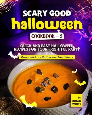 Book cover for Scary Good Halloween Cookbook - 5