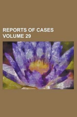 Cover of Reports of Cases Volume 29