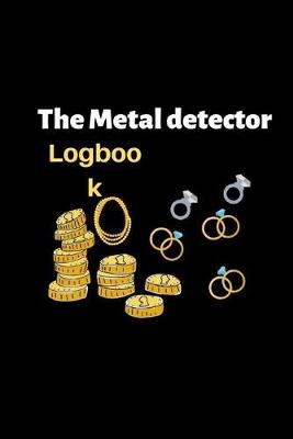 Book cover for The Metal detector Logbook