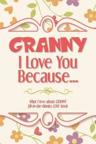 Cover of Granny, I Love You Because
