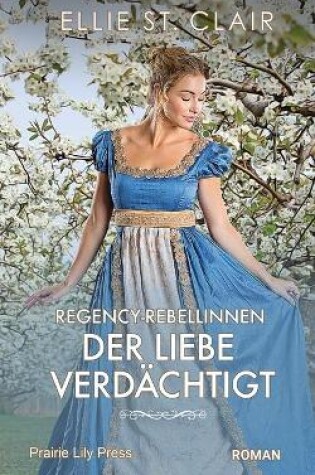 Cover of Regency-Rebellinnen - Der Liebe verdächtigt