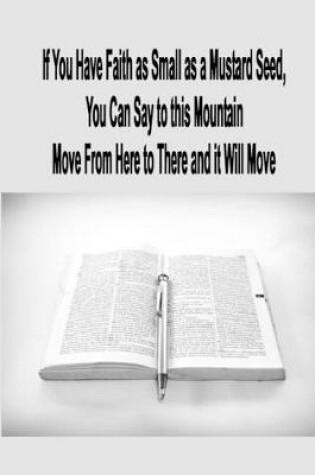 Cover of If You Have Faith as Small as a Mustard Seed, You Can Say to this Mountain