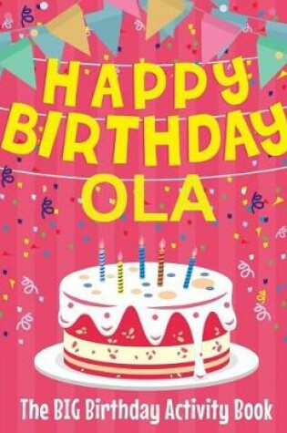Cover of Happy Birthday Ola - The Big Birthday Activity Book