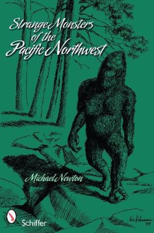 Cover of Strange Monsters of the Pacific Northwest