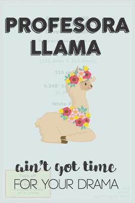 Book cover for Profesora Llama Aint Got Time For Your Drama